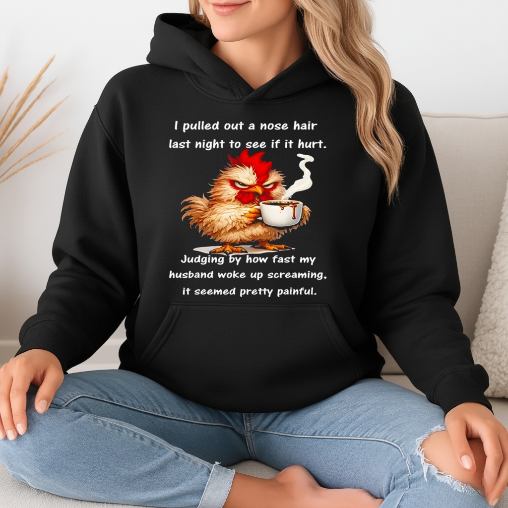 I pulled out a nose hair last night to see if it hurt shirt