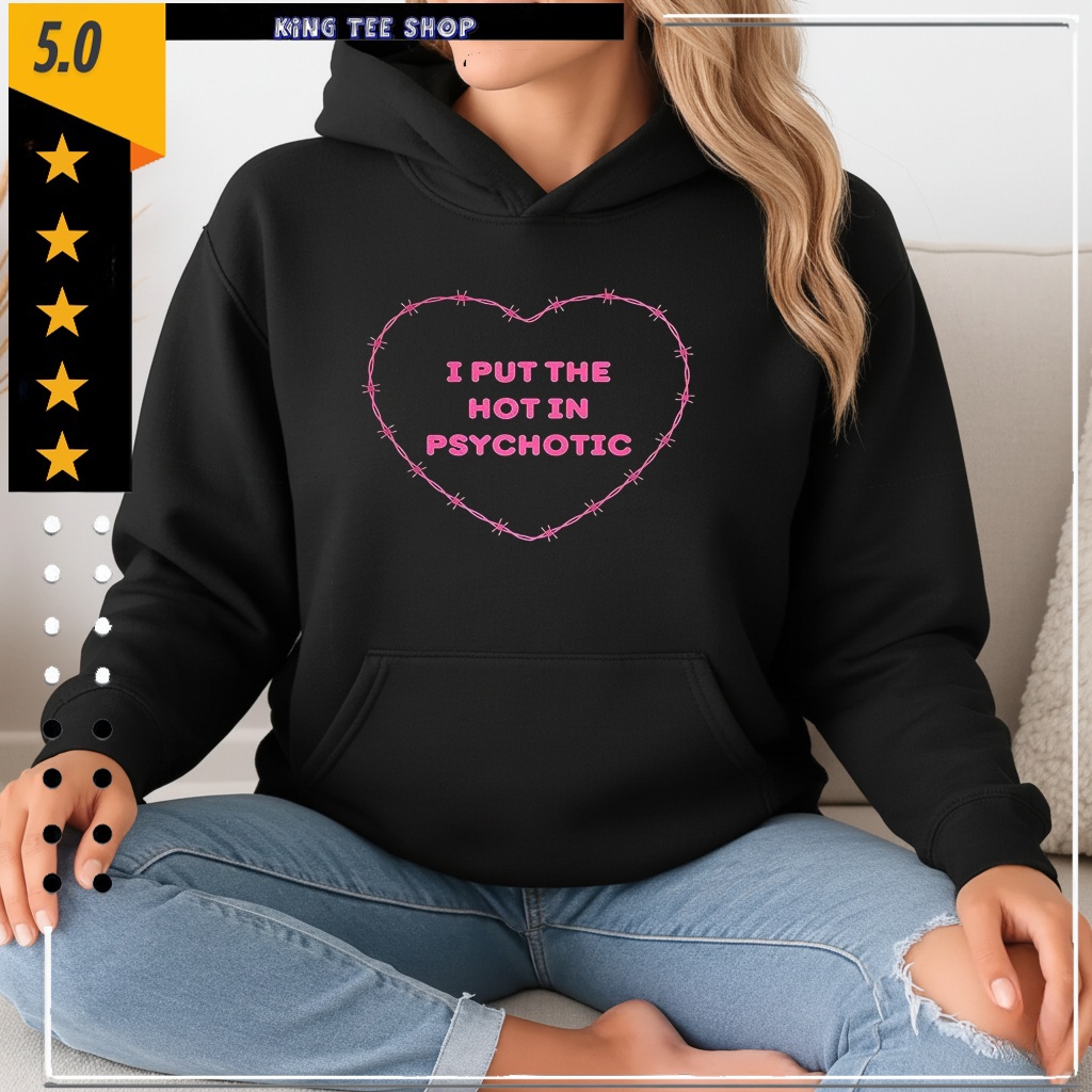 I Put The Hot In Psychotic Barbed Wire Heart Shirt