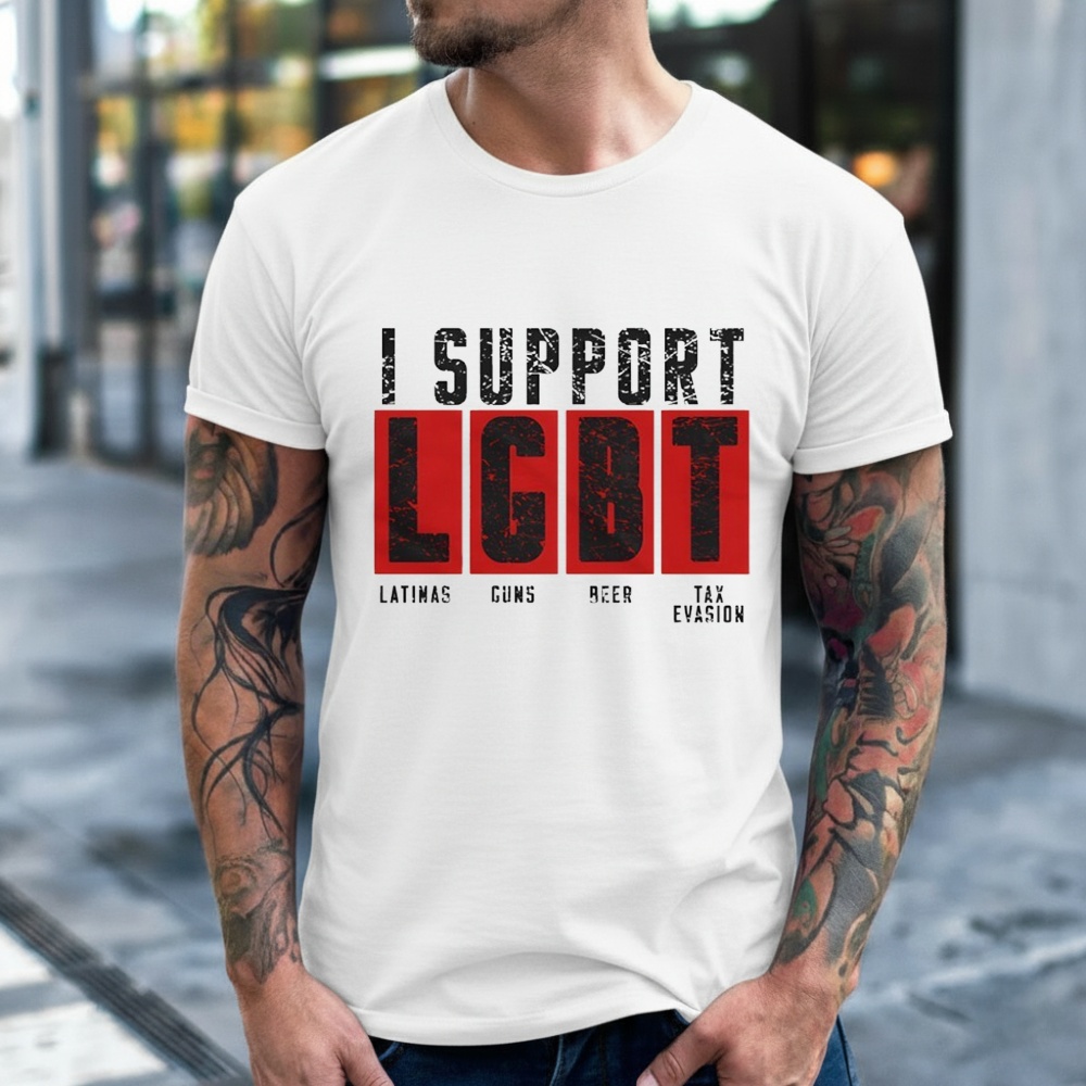I Support LGBT Latinas Guns Beer Tax Evasion Shirt