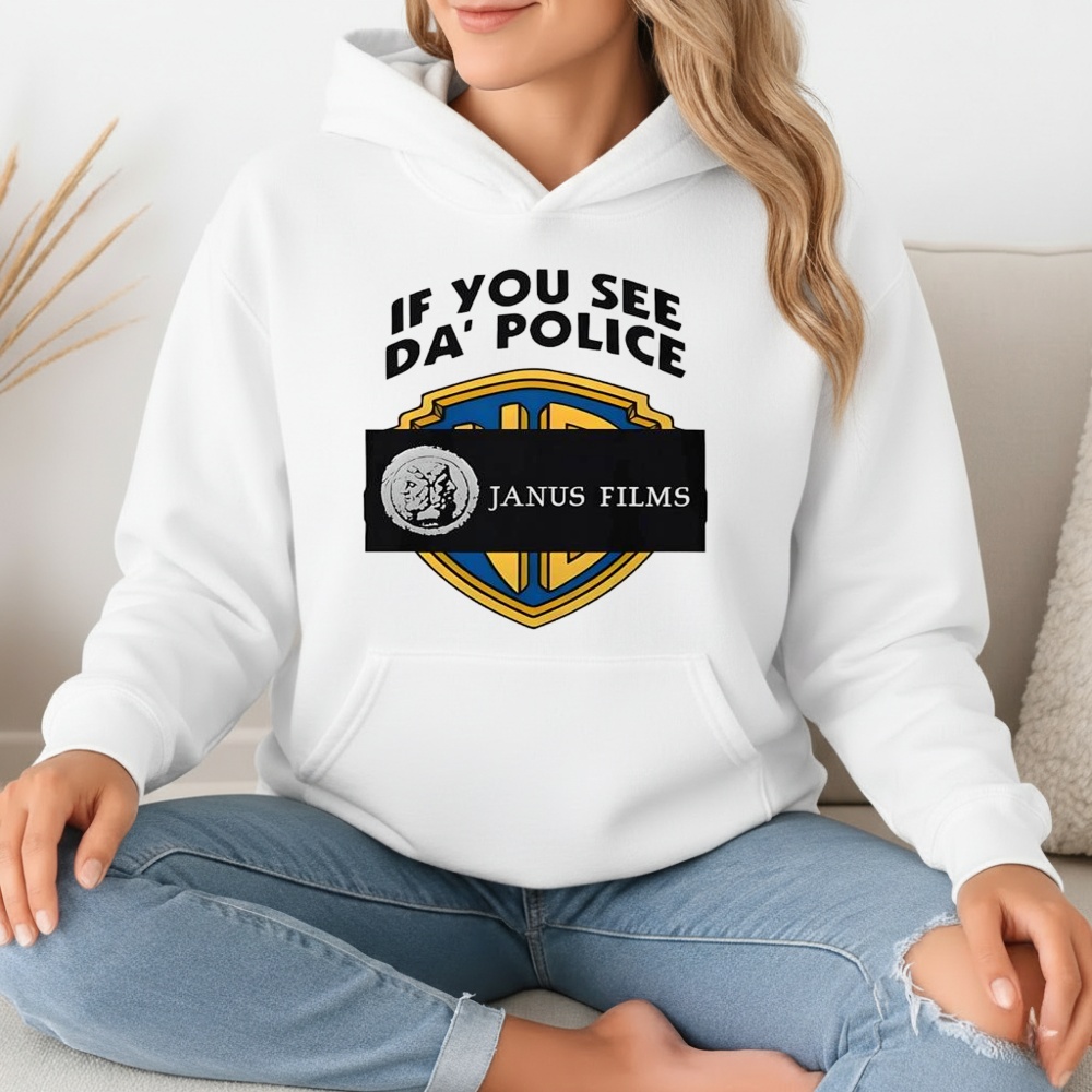 If you see da police Janus Films shirt