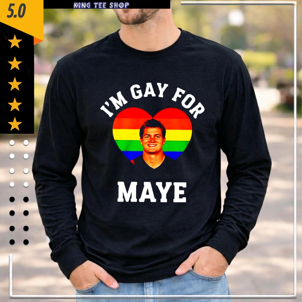 Im Gay For Maye LGBT shirt