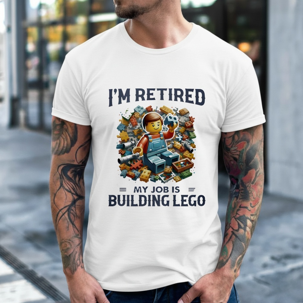 I’m Retired My Job Is Building Lego Shirt