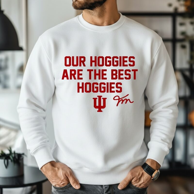Indiana Hoosiers football Fernando Mendoza our Hoggies are the best Hoggies signature_Sweatshirt