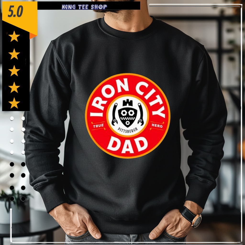 Iron City Dad true Hero shirt