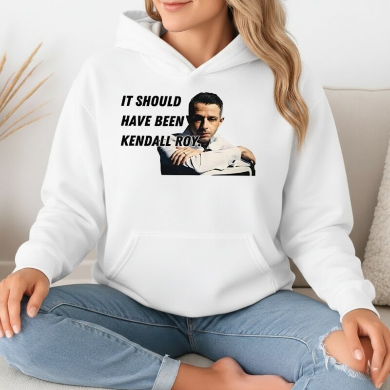 It should have been Kendall Roy Succession_Hoodie