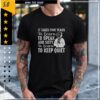 It takes two years to learn to speak and sixty to learn to keep quiet Shirt It takes two years to learn to speak and sixty to learn to keep quiet Shirt