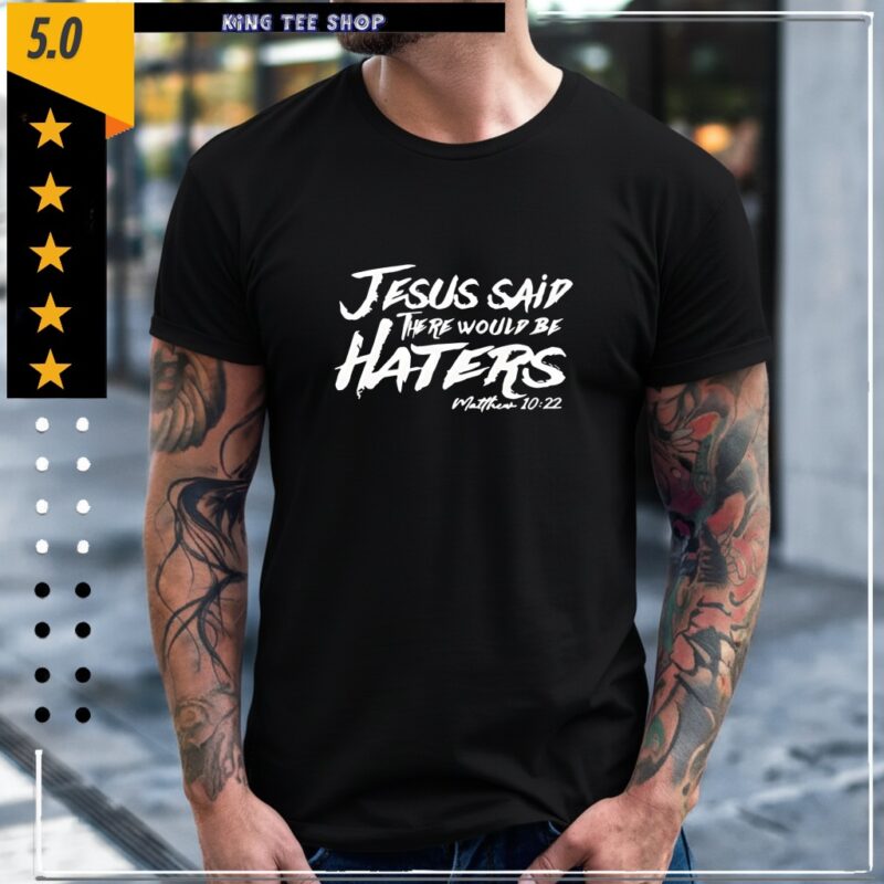 Jesus said there would be haters_Classic Men's T-Shirt