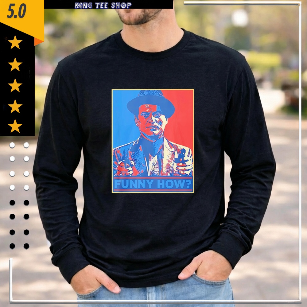 Joe Pesci Goodfellas Funny How graphic Shirt