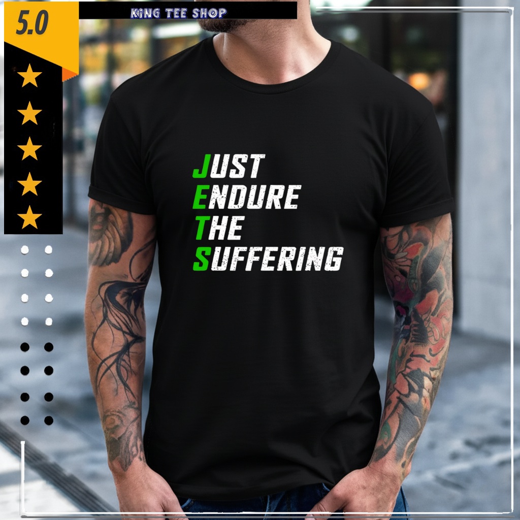 Just Endure The Suffering Shirt