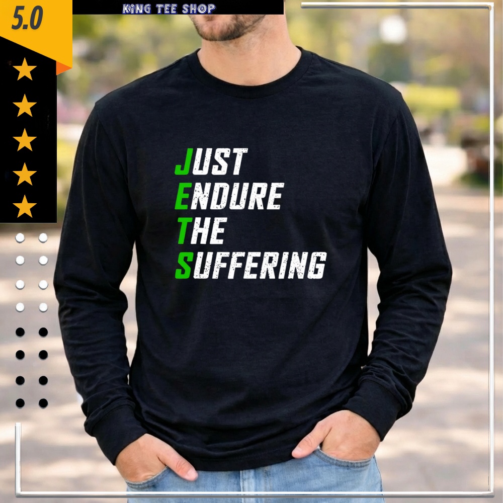 Just Endure The Suffering Shirt