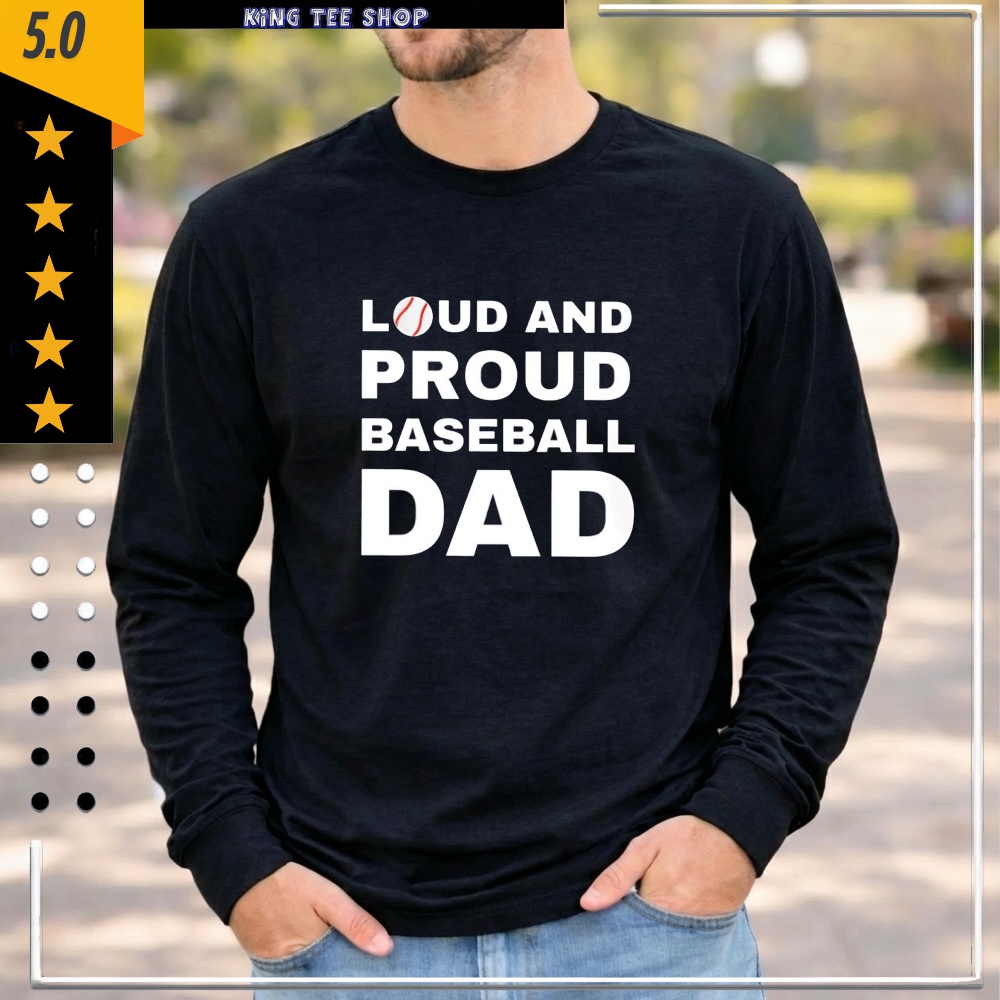 Loud and proud baseball dad graphic shirt