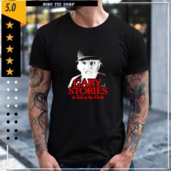 M Syndicate Gary Stories To Tell In The Dark Horror Shirt