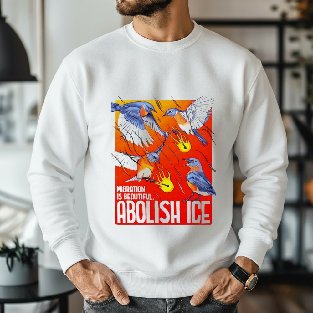 Migration Is Beautiful – Abolish ICE Eastern Bluebird Shirt
