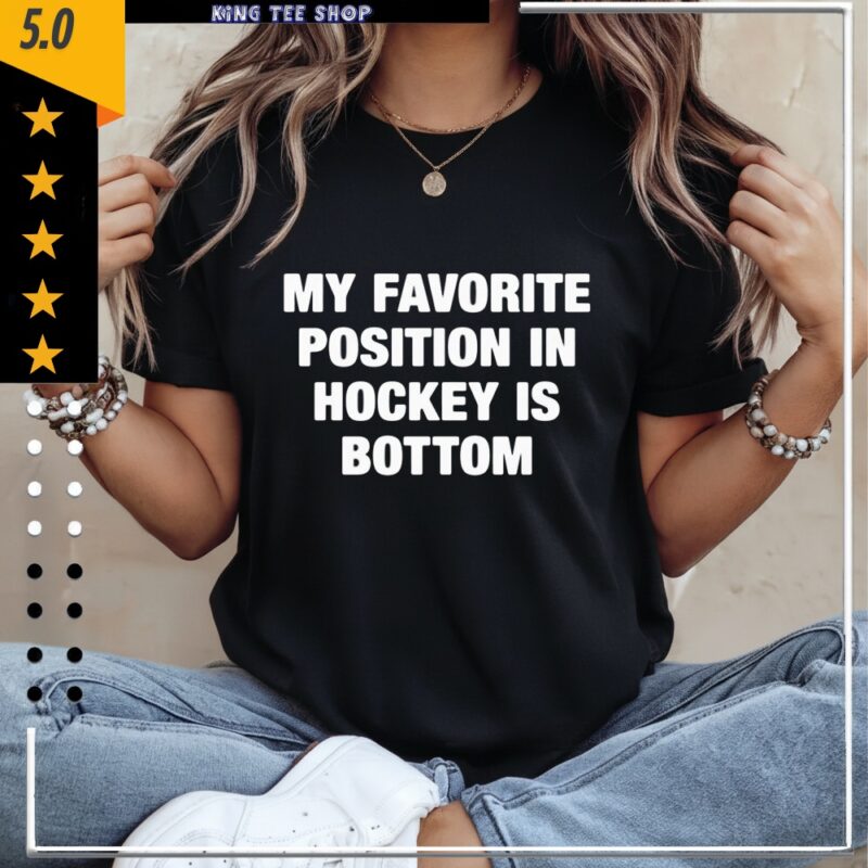 My Favorite Position In Hockey Is Bottom_Classic Women's T-Shirt