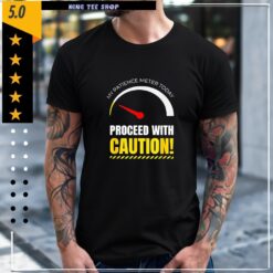 My Patience Meter Today Men Women Not in The Mood shirt