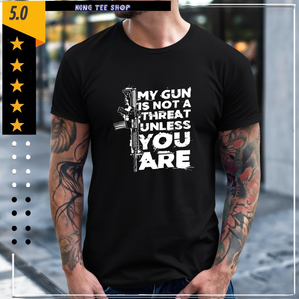 My Gun Is Not A Threat Unless You Are Letter Shirt