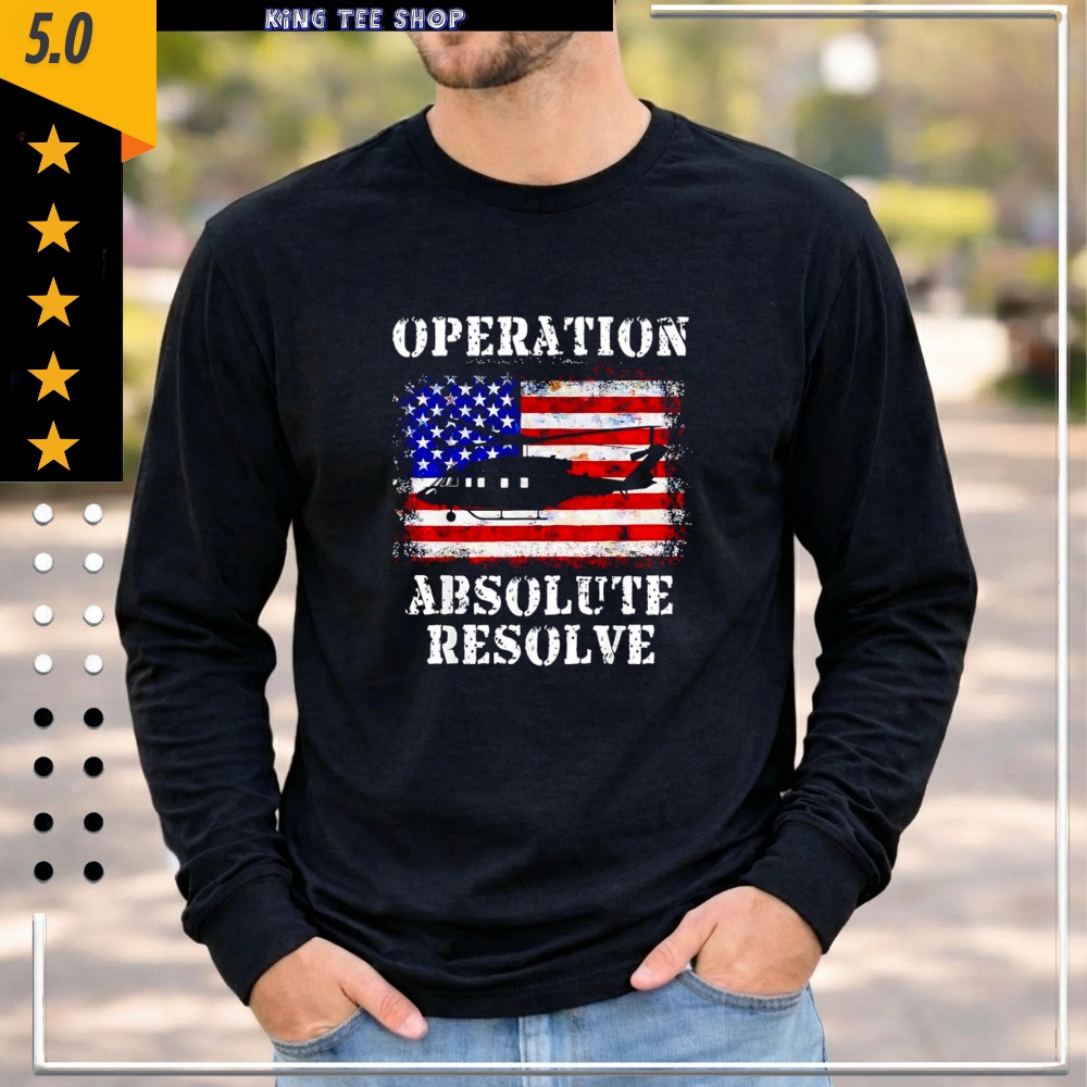 Operation Absolute Resolve American Bravery shirt
