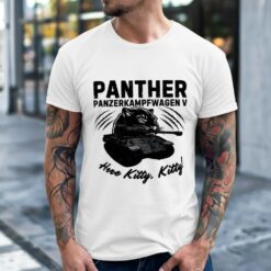 Panzerkampfwagen V Panther Tank “Here Kitty Kitty” Shirt