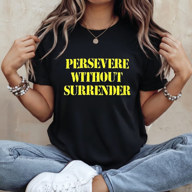 Persevere without surrender letter_Ladies T-Shirt