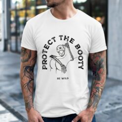 Protect the booty be wild skeleton meme shirt