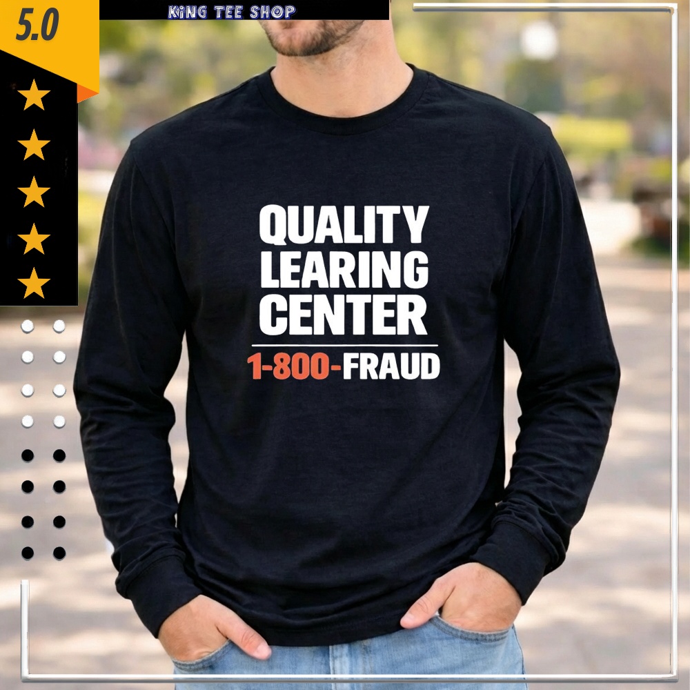 Quality Learning Center School Quote shirt