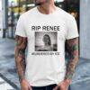 Rip Renee Nicole Good Murdered By ICE tribute T-shirt