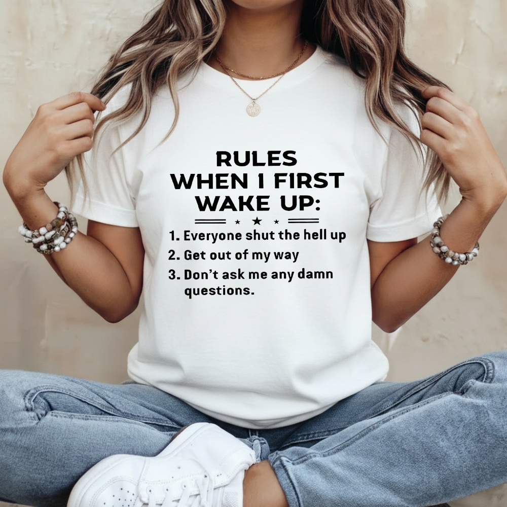 Rules When I First Wake Up Shirt