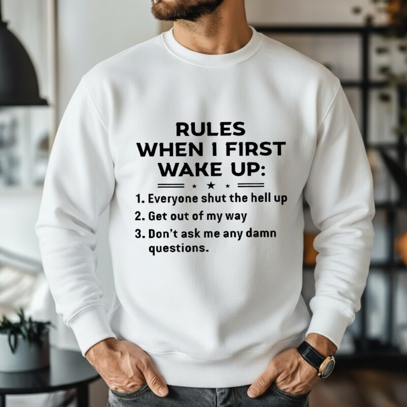 Rules when I first wake up_Sweatshirt
