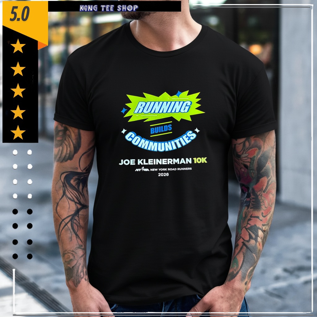 Running Builds Communities Joe Kleinerman 10k Shirt