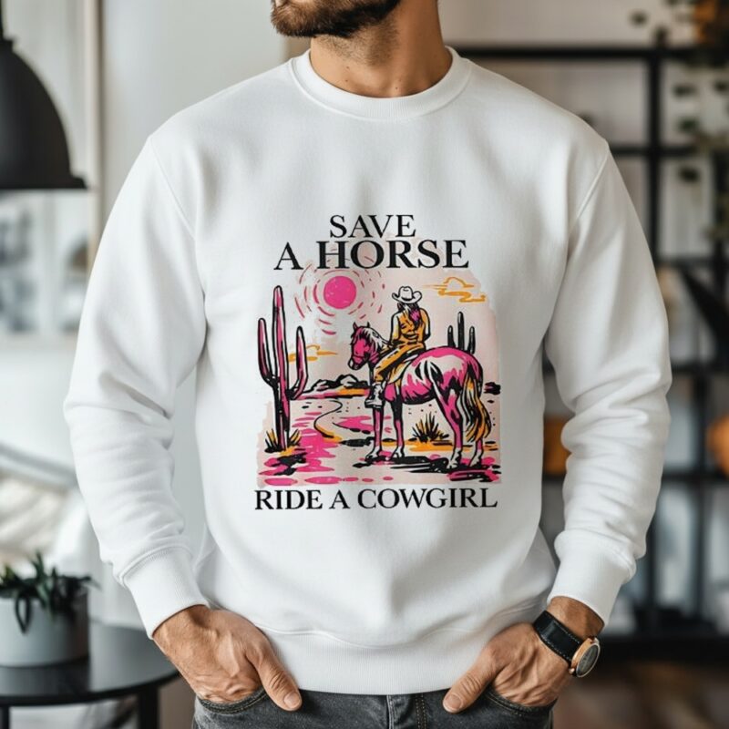 Save a horse ride a Cowgirl_Sweatshirt