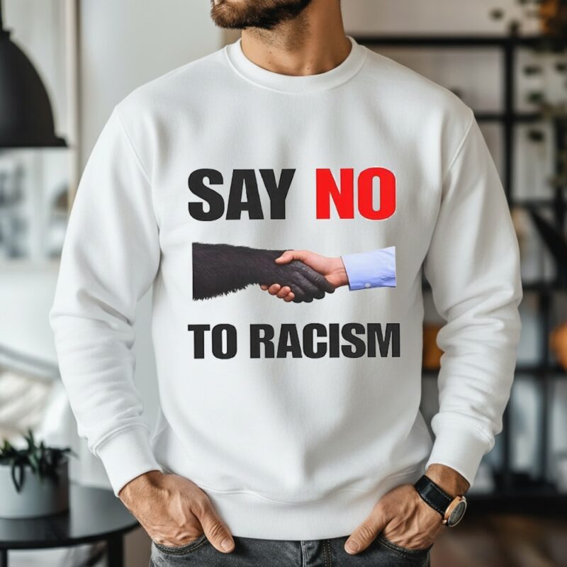 Say no to racism_Sweatshirt