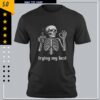 Skeleton ok he’s trying his best meme shirt