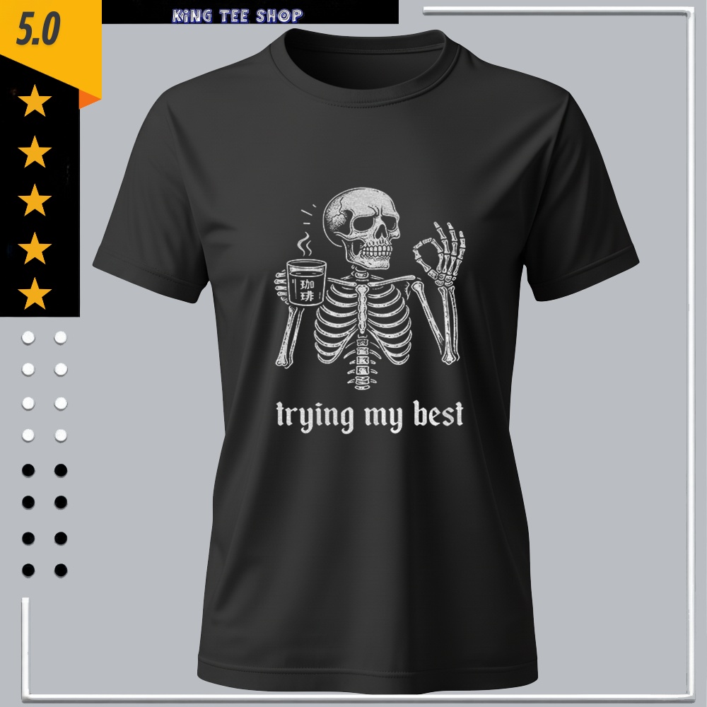 Skeleton ok he’s trying his best meme shirt