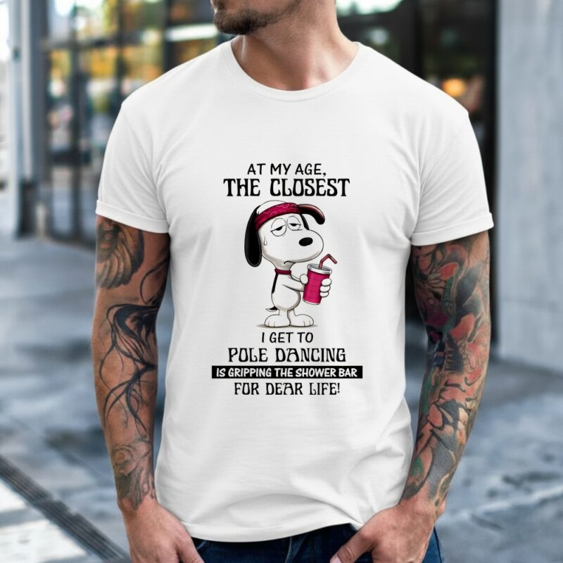 Snoopy at my age the closest I get to pole dancing is gripping the showet_Classic Men's T-Shirt