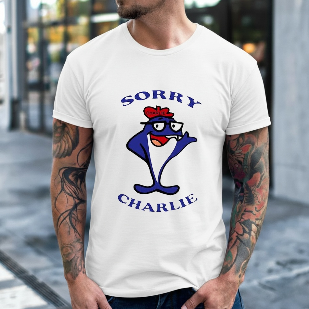 Sorry Charlie Tuna Shirt