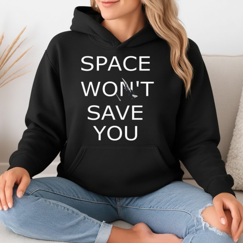 Space wont save you F 15_Hoodie