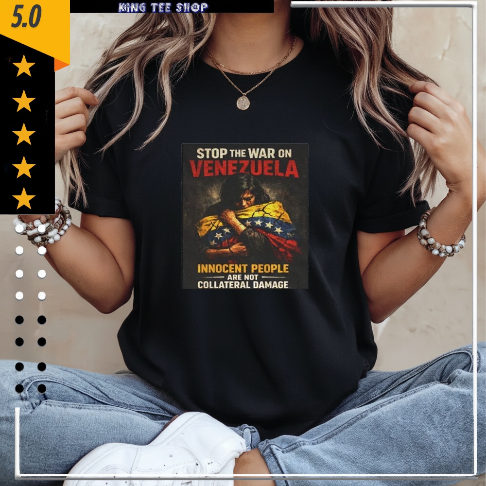 Stop the War on Venezuela Innocent People Collateral Damage Poster shirt