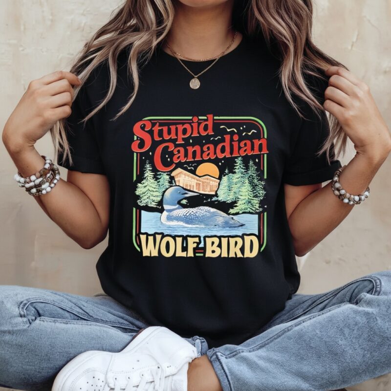 Stupid Canadian Wolf Bird Humor Quote_Ladies T-Shirt