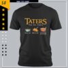 Taters Po-ta-Toes Boil ’Em Mash ’Em Stick ’Em in a Stew Shirt