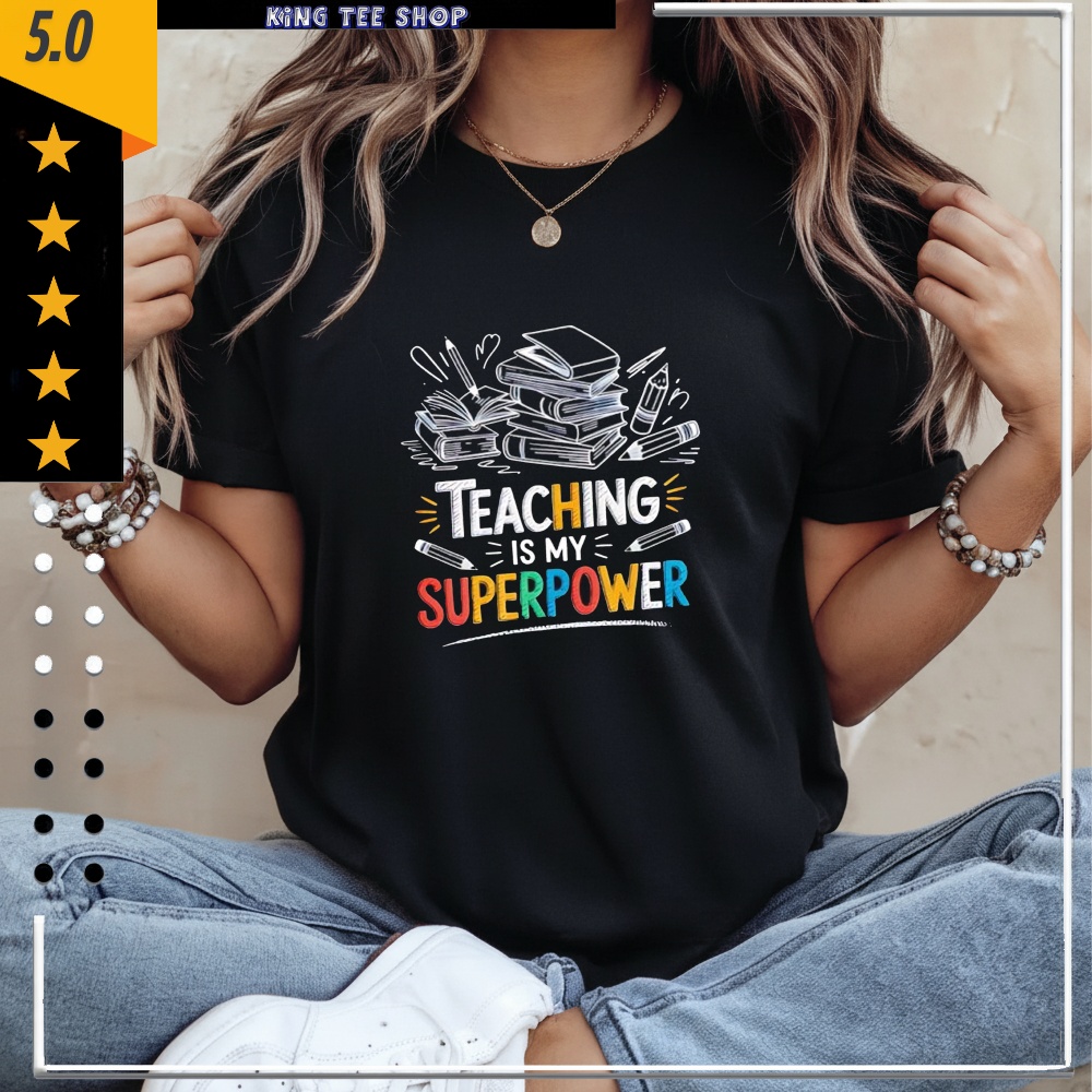Teaching is my superpower graphic shirt