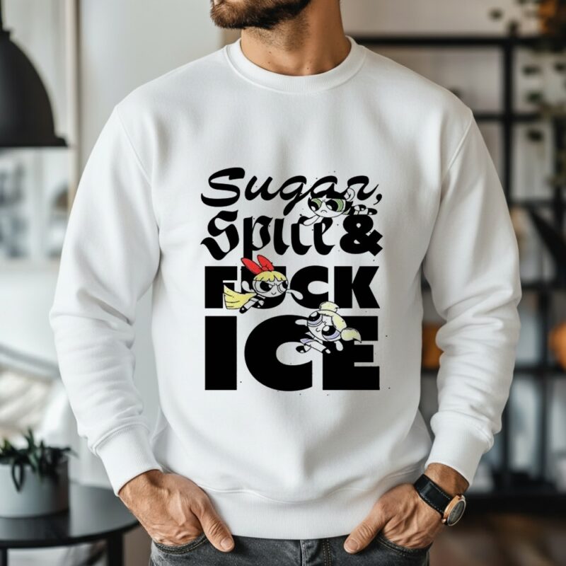 The Powerpuff Sugar spice and fuck ICE_Sweatshirt