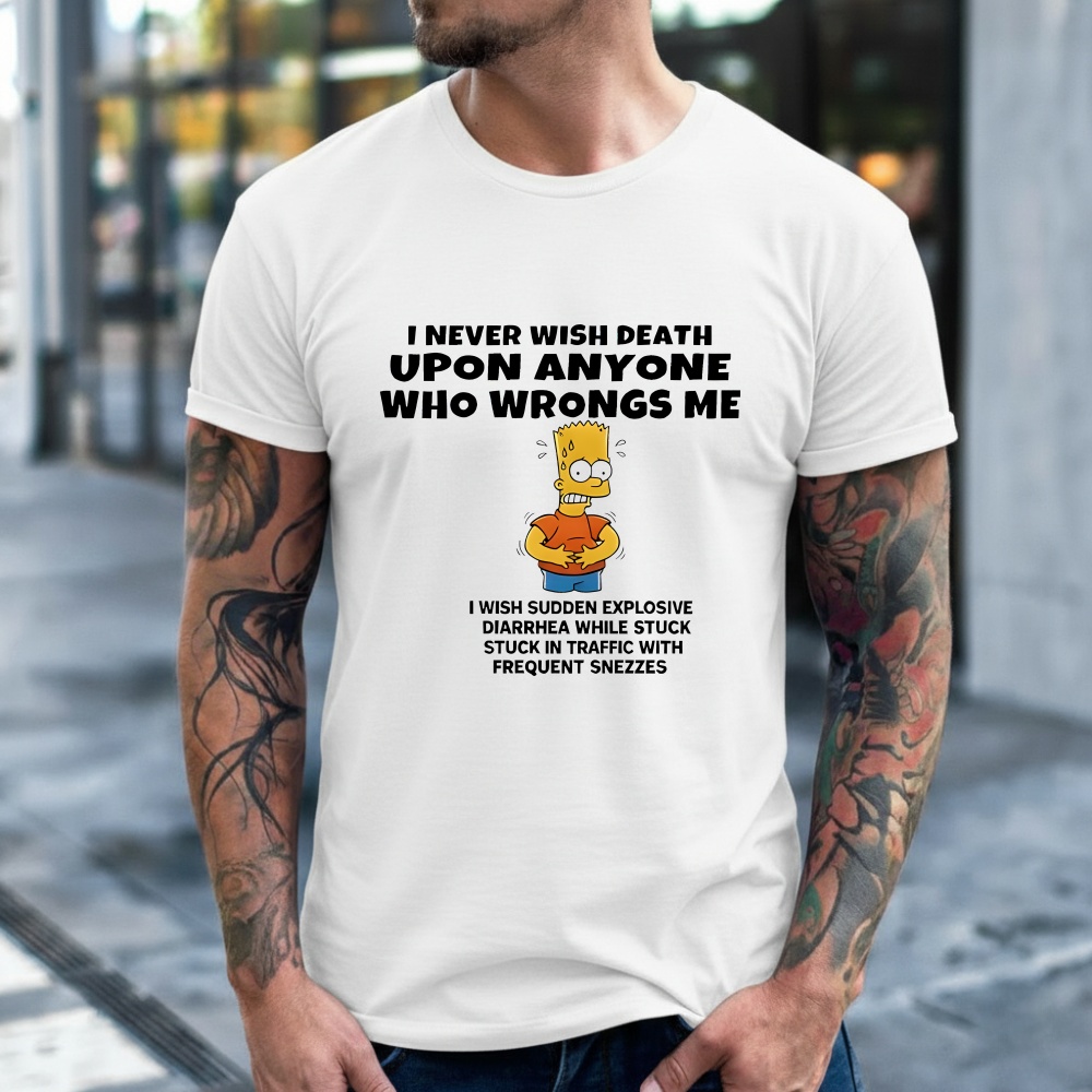 The Simpsons I Never Wish Death Upon Anyone Who Wrongs Me Shirt