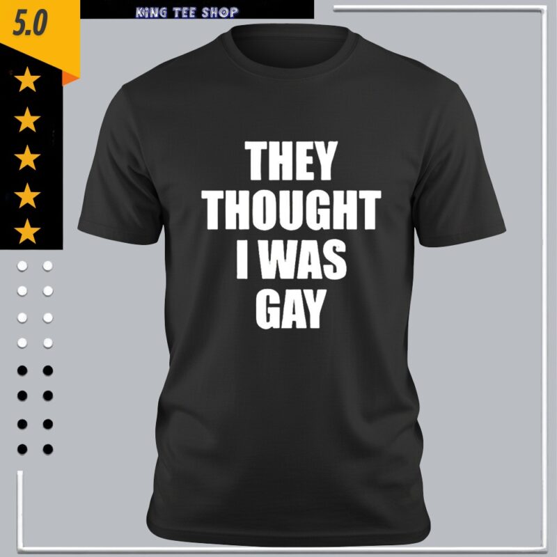 They Thought I Was Gay_Classic Men's T-Shirt