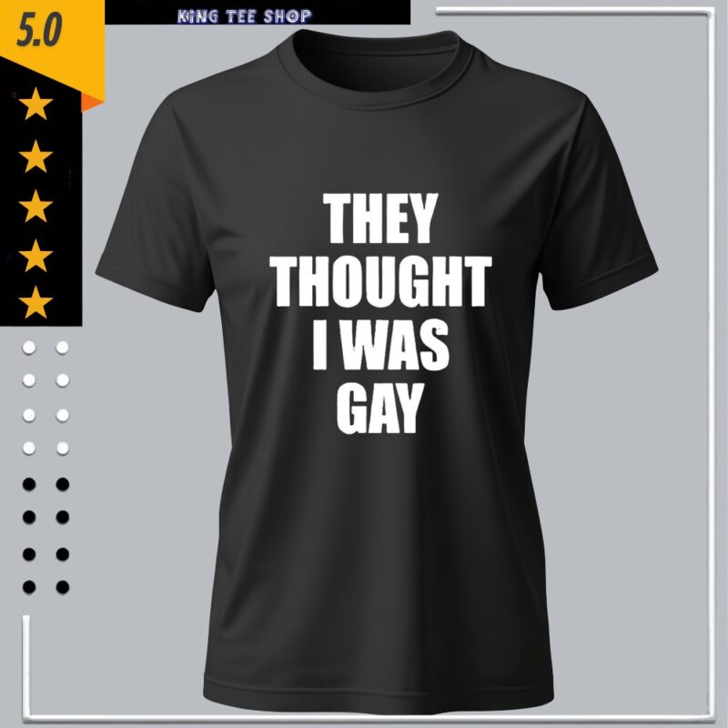 They Thought I Was Gay_Classic Women's T-Shirt