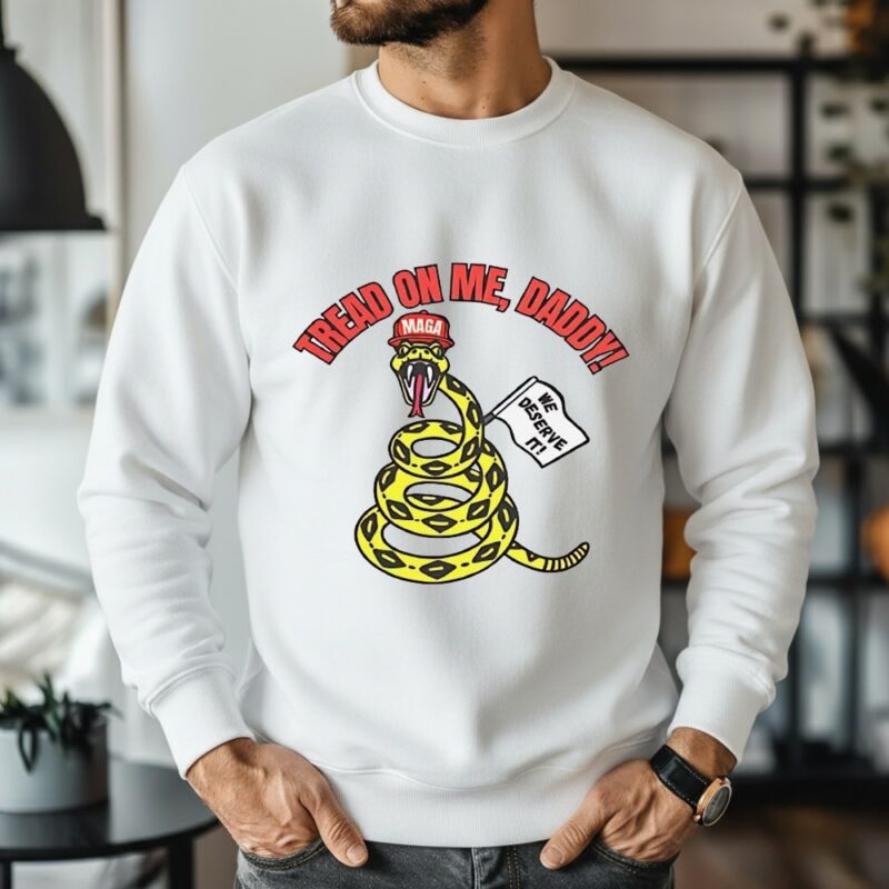 Tread on me Daddy MAGA_Sweatshirt