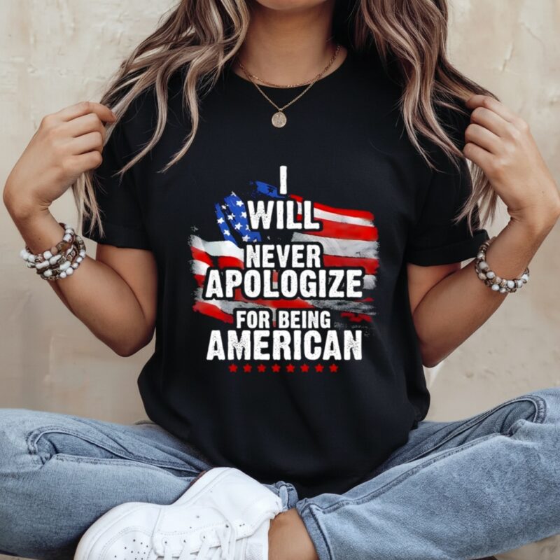 Will never apologize for being American Flag_Ladies T-Shirt