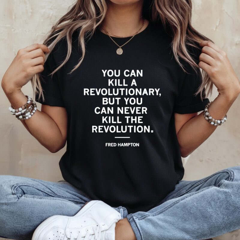 You can kill a revolutionary but you can you never kill the revolution_Ladies T-Shirt